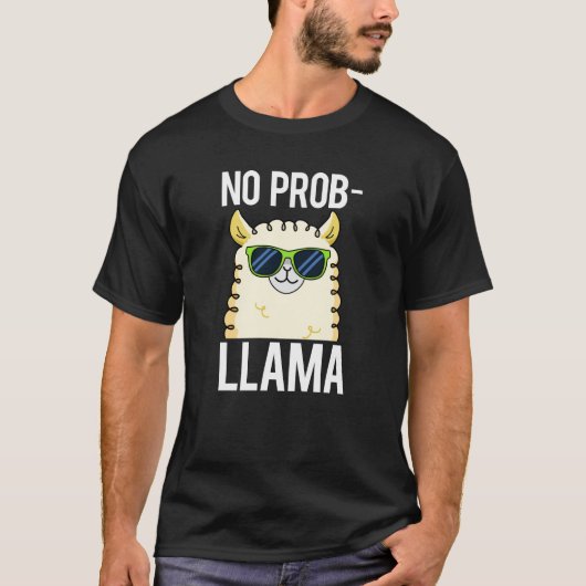 No-Prob-Llama Funny Cool Llama Pun Dark BG T-shirt (Voorkant)