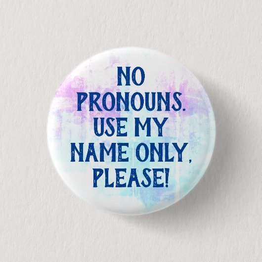 No Pronouns/Use My Name Please Ronde Button 3,2 Cm (Voorkant)