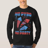 No Pyro No Party Fireworks Pyrotechnician Pyro Tec T-shirt (Voorkant)