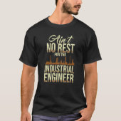No Rest For Industrial Engineer Engineering  Appar T-shirt (Voorkant)