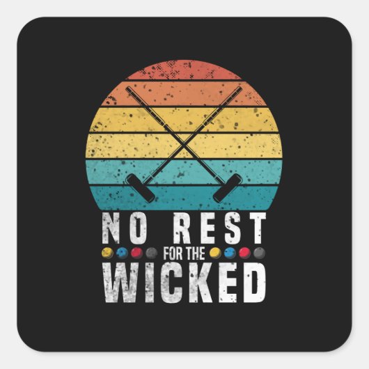 No Rest For The Wicket Croquet Croquet Player Vierkante Sticker (Voorkant)