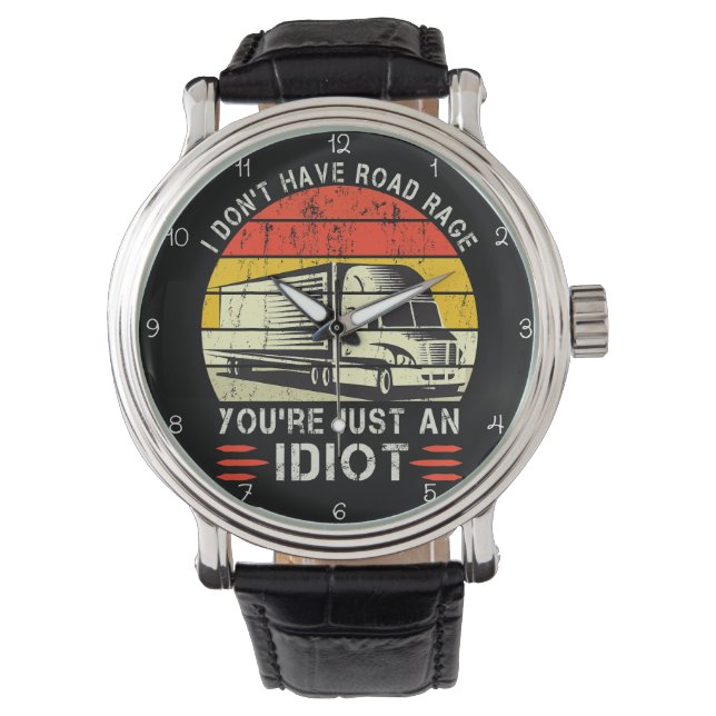 No Road Rage, Just Idiots Trucker Horloge (Voorkant)
