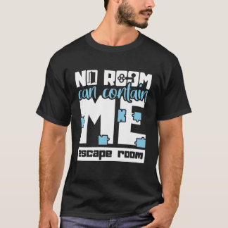 No Room kan Me Escape Room Team bevatten T-shirt