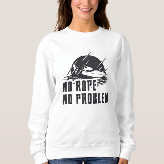 No Rope No Problem Wakeboard Wake Wakeboarding Trui (Voorkant)