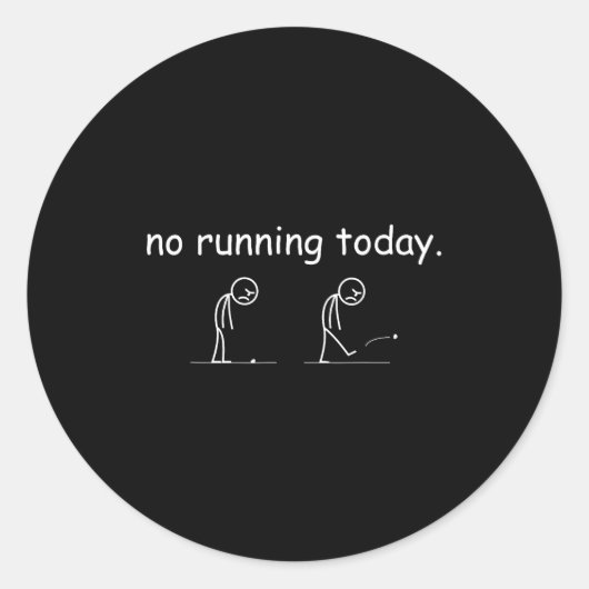 No Running Today Funny Marathon Runner Athlete Men Ronde Sticker (Voorkant)