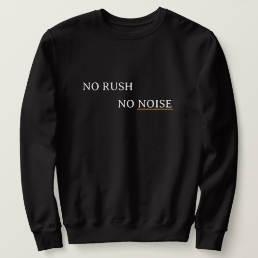 No Rush No Noise – Minimal Calm Typography Design Trui (Design voorkant)