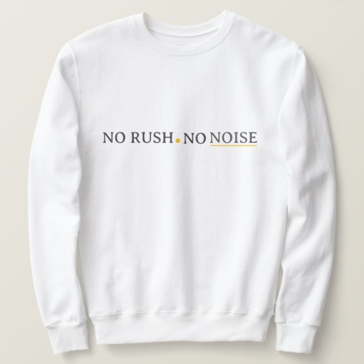 No Rush No Noise – Minimal Calm Typography Design Trui (Design voorkant)