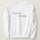 No Rush No Noise – Minimal Calm Typography Design Trui (Design voorkant)