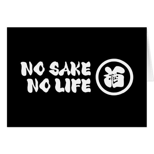 NO SAKE NO LIFE KAART (Voorkant Horizontaal)