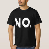 NO - Sarcastic Pessimistic saying Nope T-shirt (Voorkant)