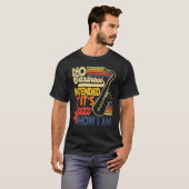 No Saxiness Intended Jazz How I Am Saxophone Saxop T-shirt (Voorkant volledig)