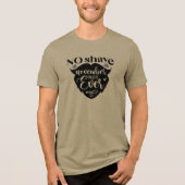 No Shave November Not Ever Tri-Blend Shirt (Voorkant)