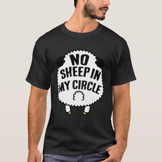 No Sheep in My Circle political humor funny T-shirt (Voorkant)