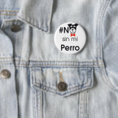 No sin mi perro ronde button 5,7 cm (In situ)