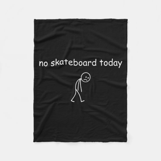 No Skateboarding Today, Sad Skater For Skateboardi Fleece Deken (Voorkant)