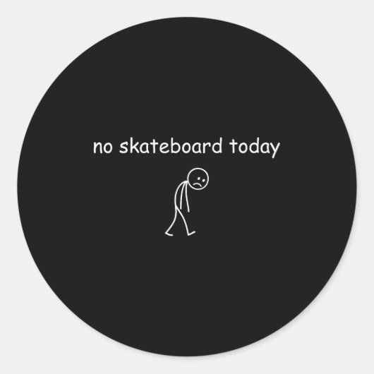 No Skateboarding Today, Sad Skater For Skateboardi Ronde Sticker (Voorkant)