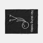 No Skiing Today Funny Winter Snow Srts Lovers Fleece Deken (Voorkant (Horizontaal))