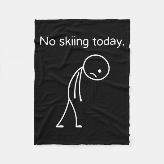 No Skiing Today Funny Winter Snow Srts Lovers Fleece Deken (Voorkant)