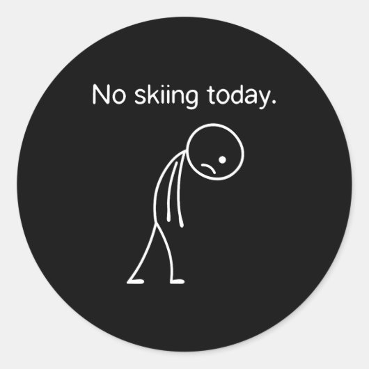 No Skiing Today Funny Winter Snow Srts Lovers  Ronde Sticker (Voorkant)