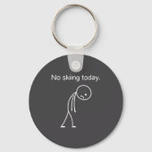 No Skiing Today Funny Winter Snow Srts Lovers  Sleutelhanger (Voorkant)
