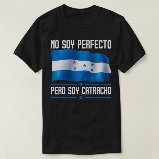 No Soy Perfecto Pero Soy Catracho Honduras Flag Ma T-shirt (Design voorkant)