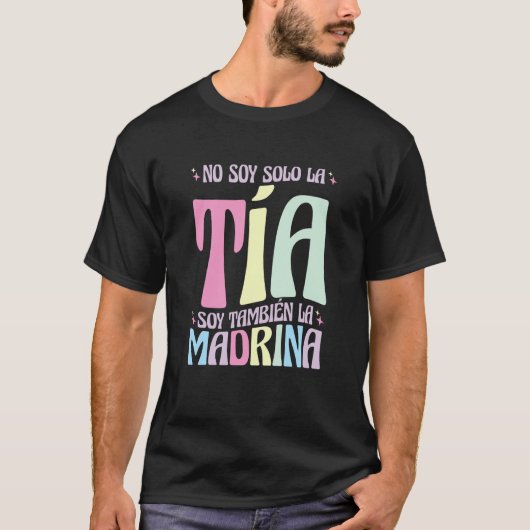 No Soy Solo La Tia Soy La Madrina  3 T-shirt (Voorkant)