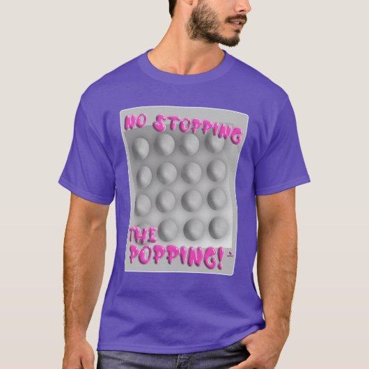 No Stopping Popping Bubble Wrap Art T-shirt (Voorkant)