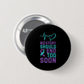 No Story Should End Too Soon Premium  Ronde Button 5,7 Cm (Voorkant /achterkant)