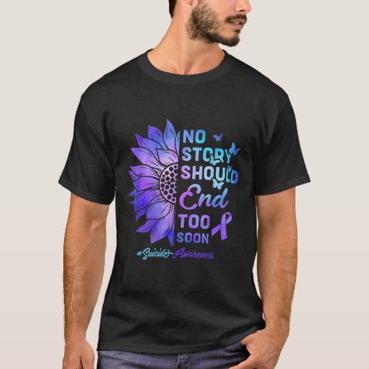 No Story Should End Too Soon Suicide Awareness  T-shirt (Voorkant)