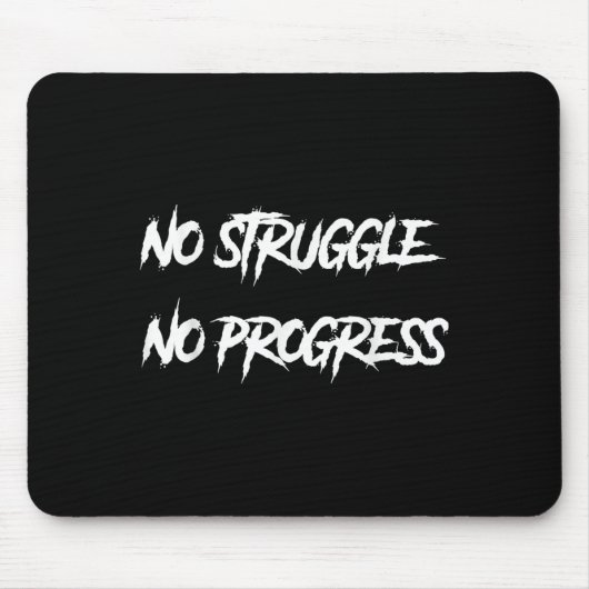 No Struggle No Progress Motivational Saying Muismat (Voorkant)