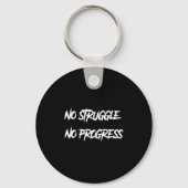 No Struggle No Progress Motivational Saying  Sleutelhanger (Voorkant)