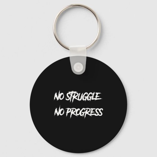 No Struggle No Progress Motivational Saying  Sleutelhanger (Voorkant)