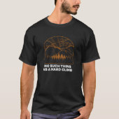 No Such Thing As a Hard Climb Hiking Motivational  T-shirt (Voorkant)