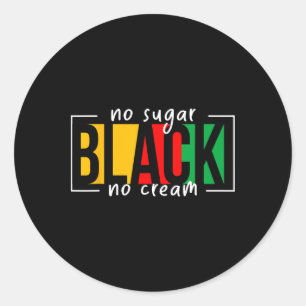 No Sugar Black No Cream Juneteenth African America Ronde Sticker