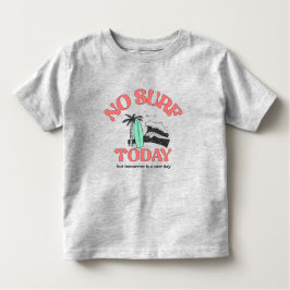 No Surf Today Kinder Shirts