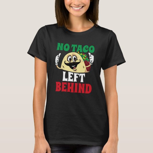No Taco Left Behind Tacos Cinco De Mayo Mexican Fi T-shirt (Voorkant)
