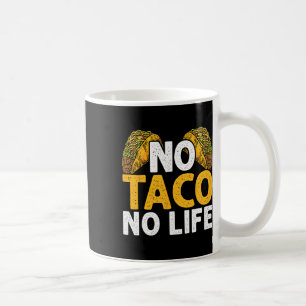 No Taco No Life Nacho Mexicaans eten Cinco de Mayo Koffiemok