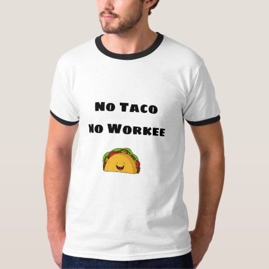 No Taco No Work T-shirt (Voorkant)