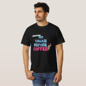 No Talkie Before Coffee beroemd gemaakt door Funny T-shirt (Voorkant volledig)