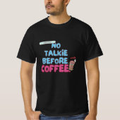 No Talkie Before Coffee beroemd gemaakt door Funny T-shirt (Voorkant)