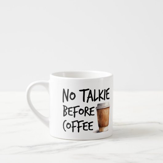 No Talkie Before Coffee funny lover gift Coffee Mu Espresso Kop (Links)
