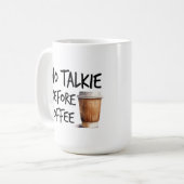 No Talkie Before Coffee funny lover gift Koffiemok (Voorkant links)