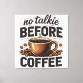 No Talkie Before Coffee – Funny Retro Coffee Lover Canvas Afdruk (Voorkant)