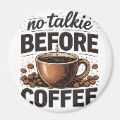 No Talkie Before Coffee – Funny Retro Coffee Lover Magneet (Voorkant)