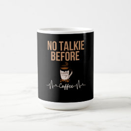 No Talkie Before Coffee Humor Coffee Lovers ART Koffiemok