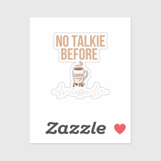 No Talkie Before Coffee Humor Coffee Lovers ART Sticker (Vel)