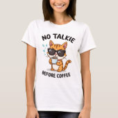 No Talkie Before Coffee" T-shirt — Funny Cat  (Voorkant)