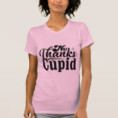 No Thanks Cupid Funny Anti-Valentine Sarcastic T-shirt (Voorkant)