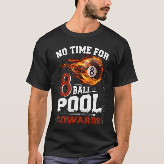 No Time For 8 ball Pool Cowards Men Billards Shar T-shirt (Voorkant)