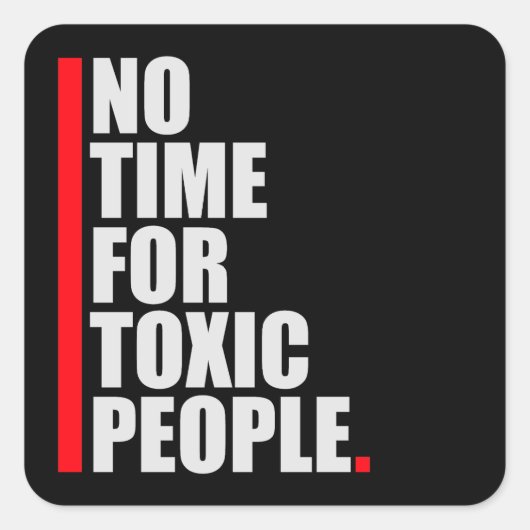 No Time Toxic People Boundaries Self Care Quote Vierkante Sticker (Voorkant)